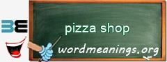 WordMeaning blackboard for pizza shop